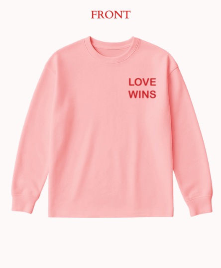 Pink M: Love Wins on Light Weight Sweatshirt